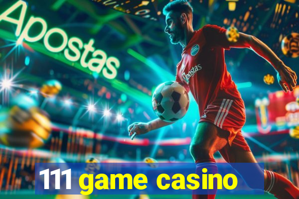 111 game casino